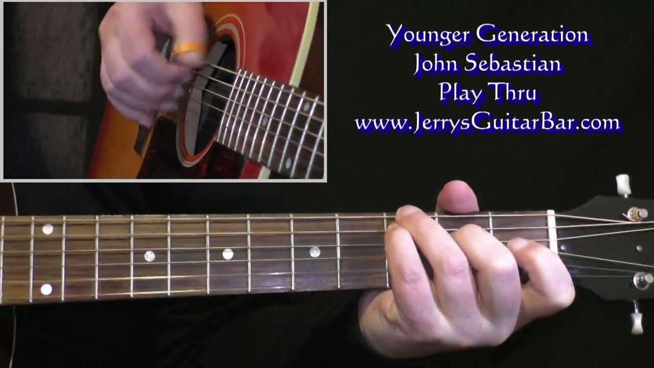 John Sebastian Younger Generation | Guitar Play Thru
