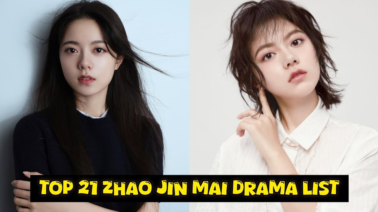 TOP 21 ZHAO JIN MAI DRAMAS. #zhaojinmai #top #chinesedrama #love