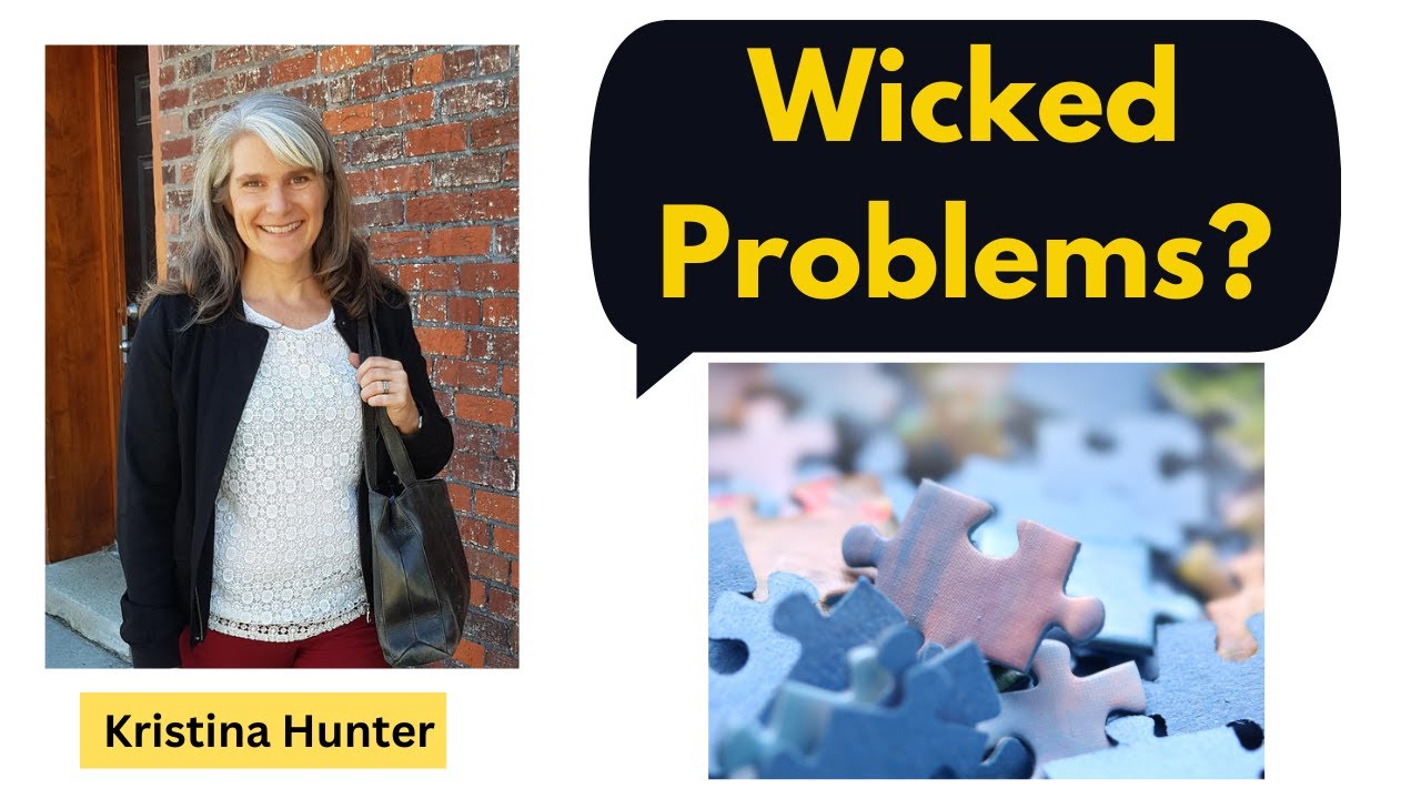 What are the wicked problems? learn from Kristina Hunter