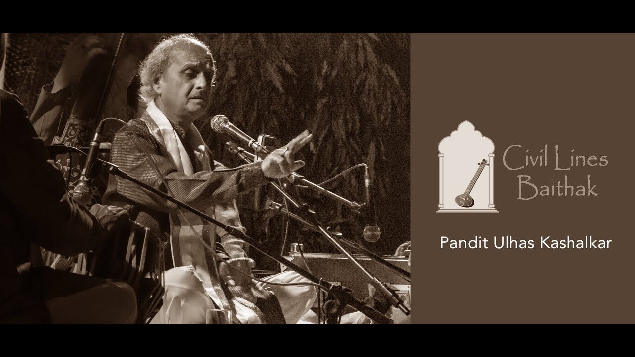 Civil Lines Baithak - Pandit Ulhas Kashalkar - Raga Hameer