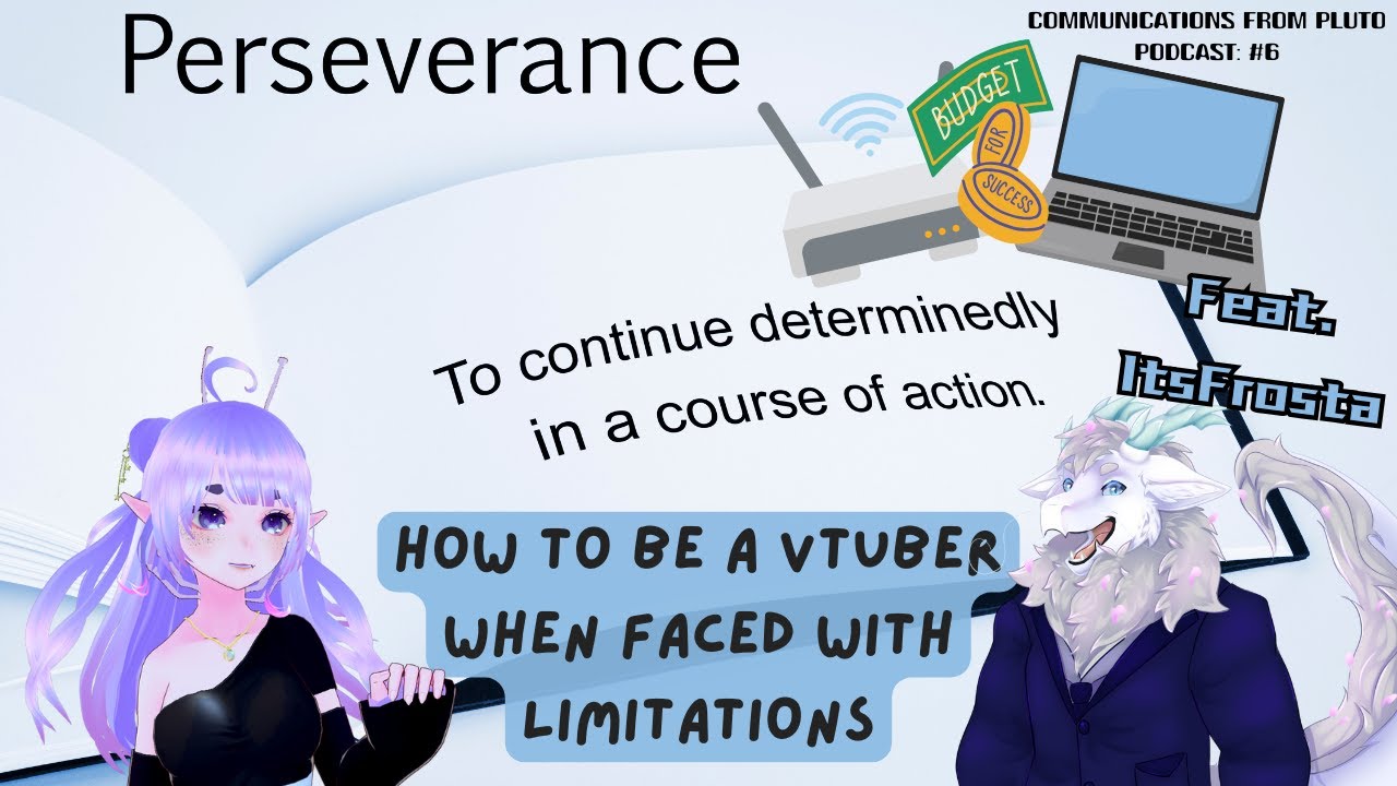 How to Work with What You Have as a VTuber (Feat. ItsFrosta) [Communications From Pluto Podcast: #6]