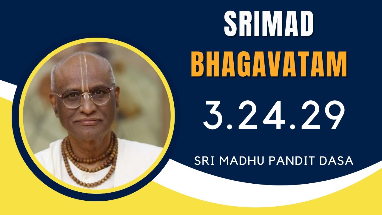 Srimad Bhagavatam | Sri Madhu Pandit Dasa | SB 3.24.29 | 04.02.2026