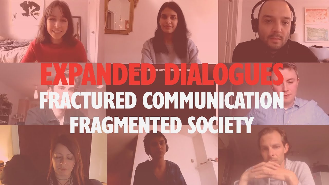 Expanded Dialogues 02: Fractured Communication, Fragmented Society