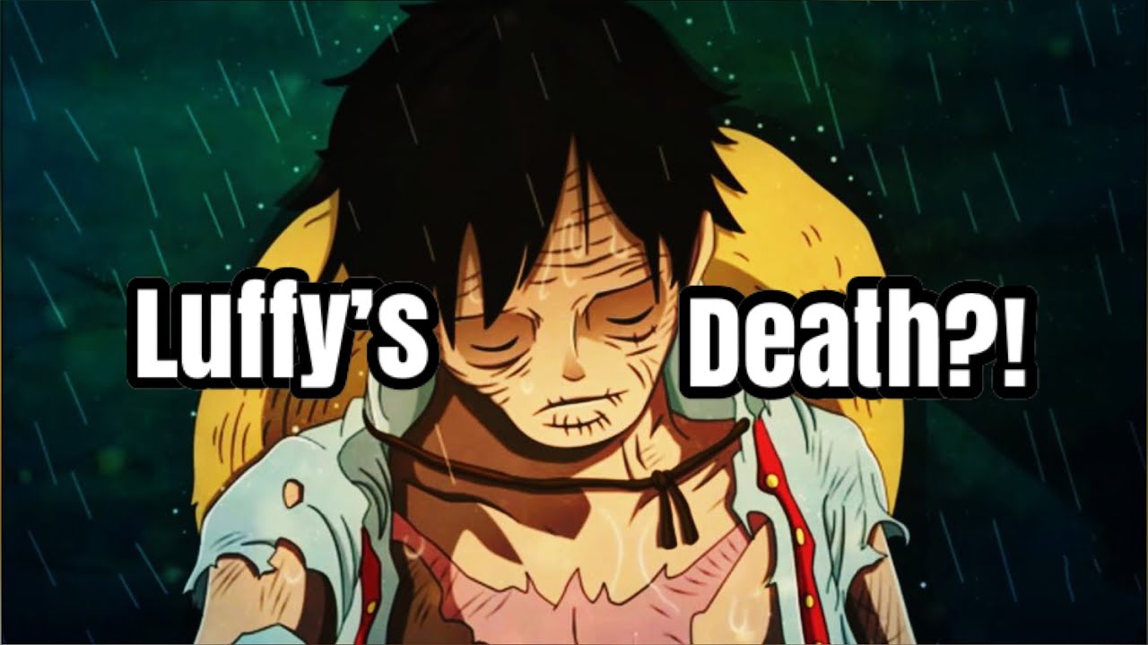 Will Luffy Die At The End Of One Piece?!