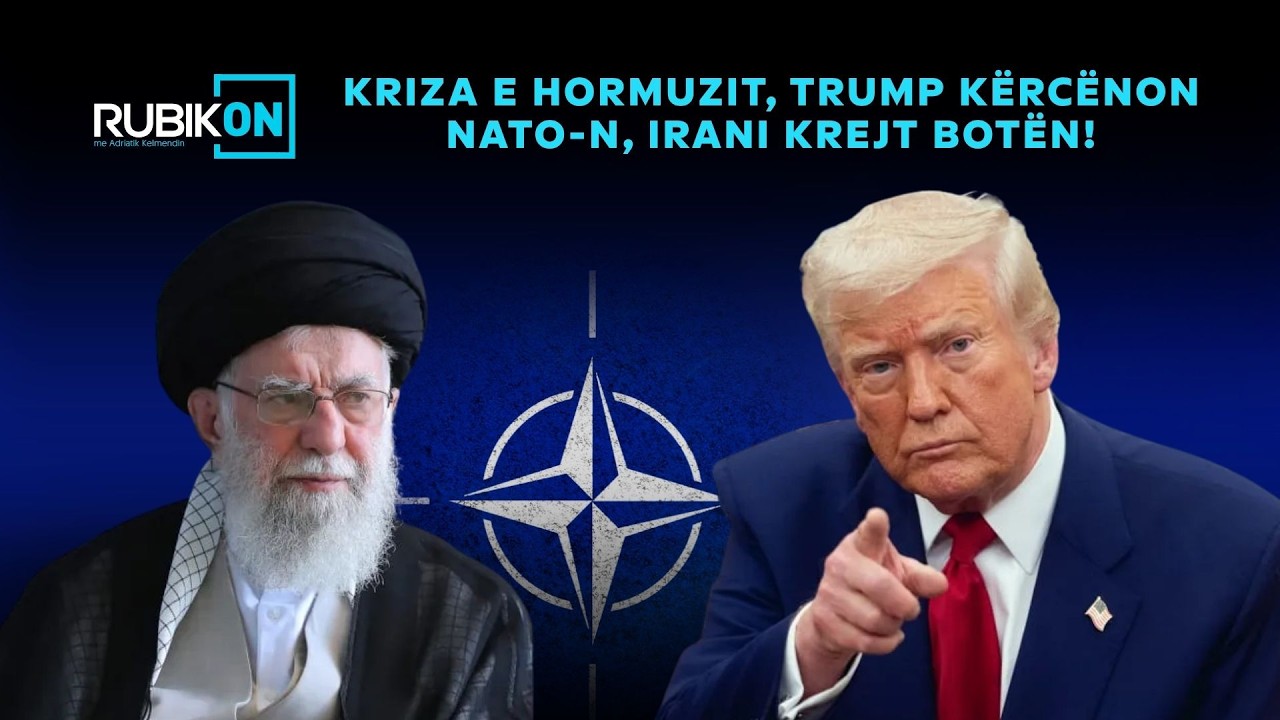 Rubikon me Adriatik Kelmendin - Kriza e Hormuzit, Trump k&euml;rc&euml;non NATO-n, Irani krejt bot&euml;n!