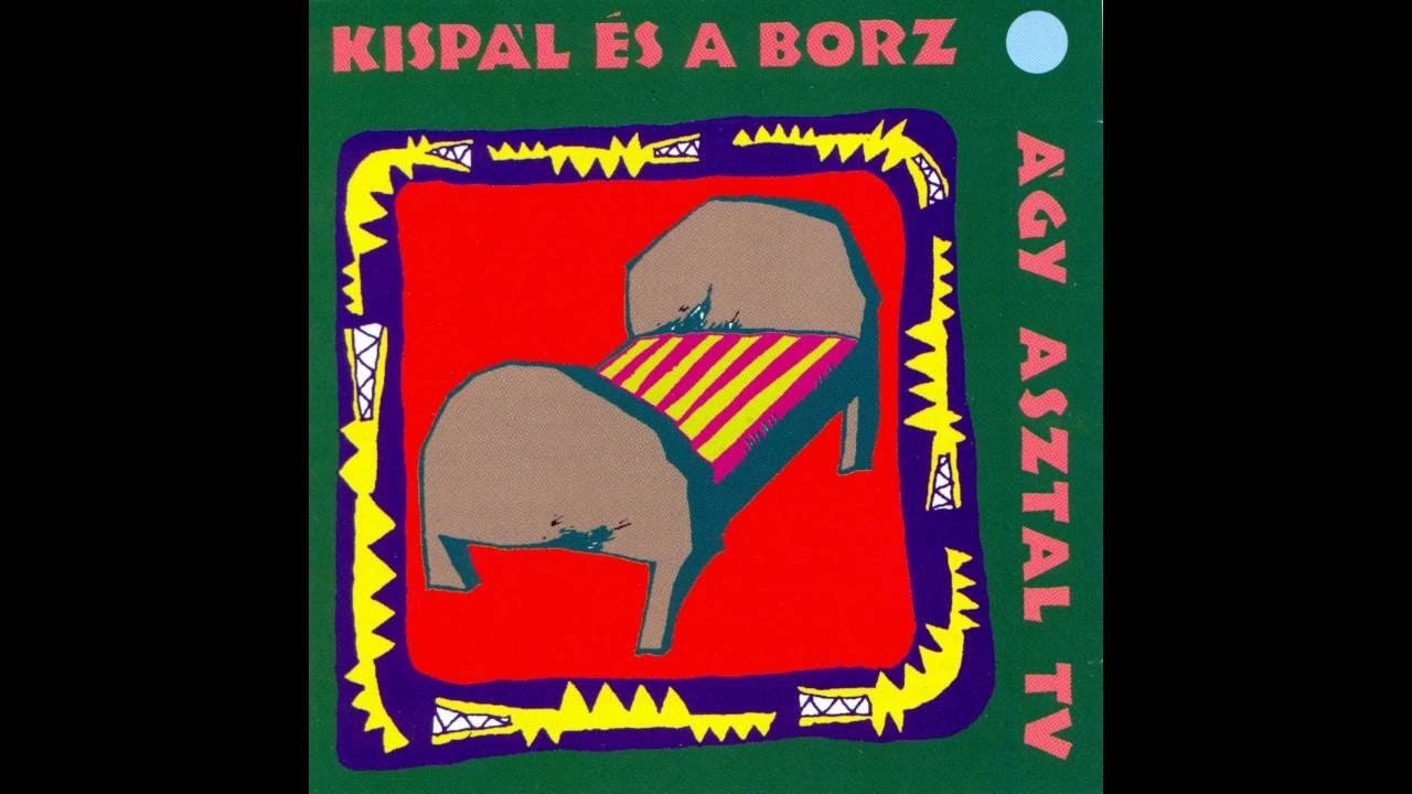 Kisp&aacute;l &eacute;s a Borz - &Aacute;gy, Asztal, TV