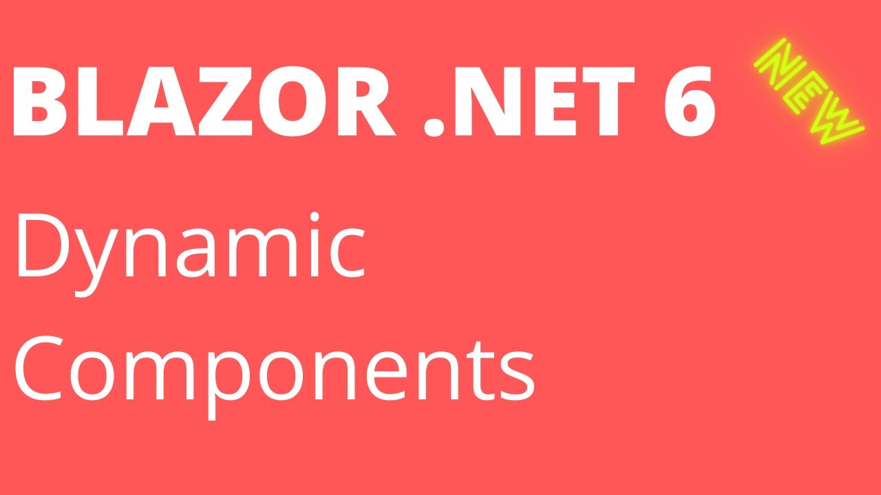 Blazor .NET 6- Dynamic Components - 4 Examples of DynamicComponent