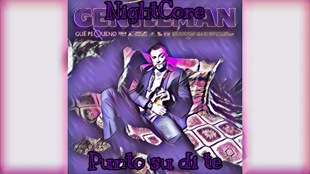 *NightCore* Guè Pequeño-Punto su di te