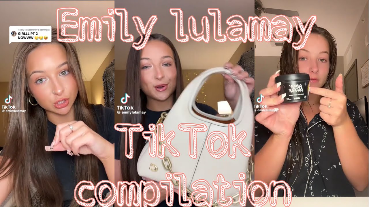 EMILY LULAMAY TIKTOK COMPILATION PT2
