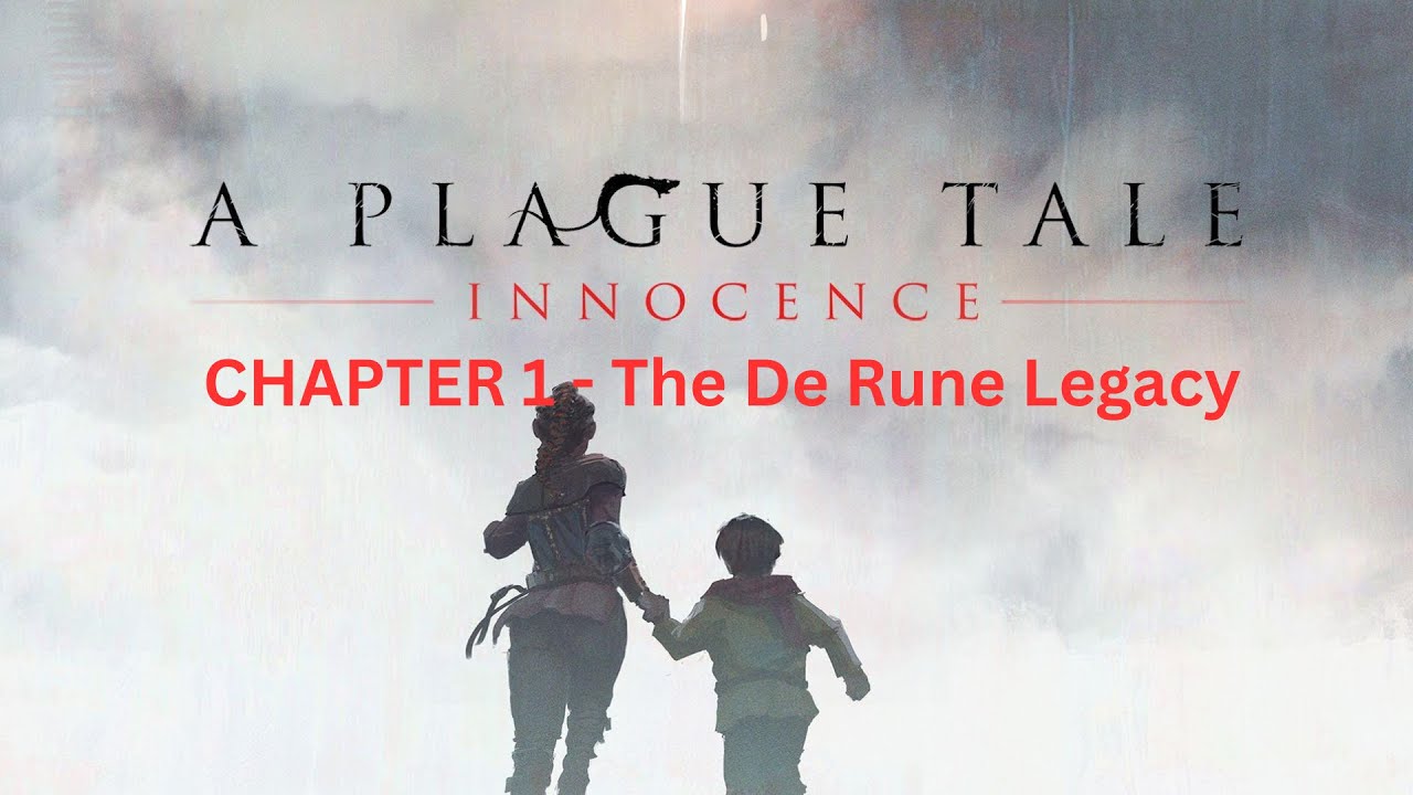 A Plague Tale - Innocence • [Chapter 1 - The De Rune Legacy]
