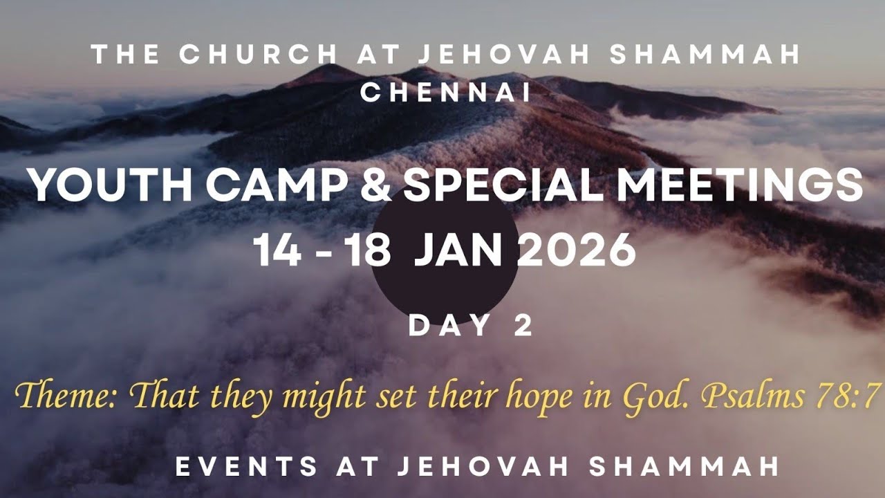Youth Camp || Day-2 Evening || The Church At Jehovah Shammah || 15-01-2026