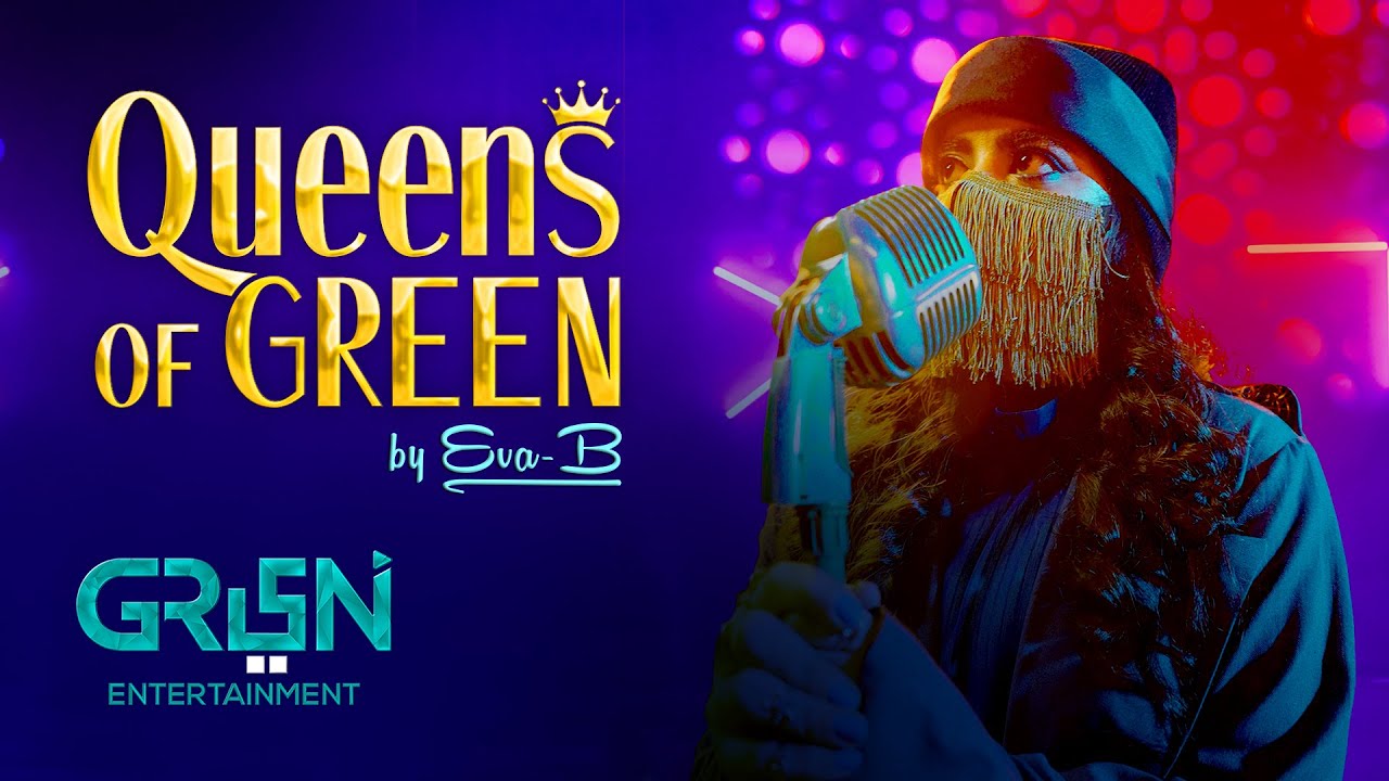 Queens of Green | Eva B | Official Music Video | Green Entertainment
