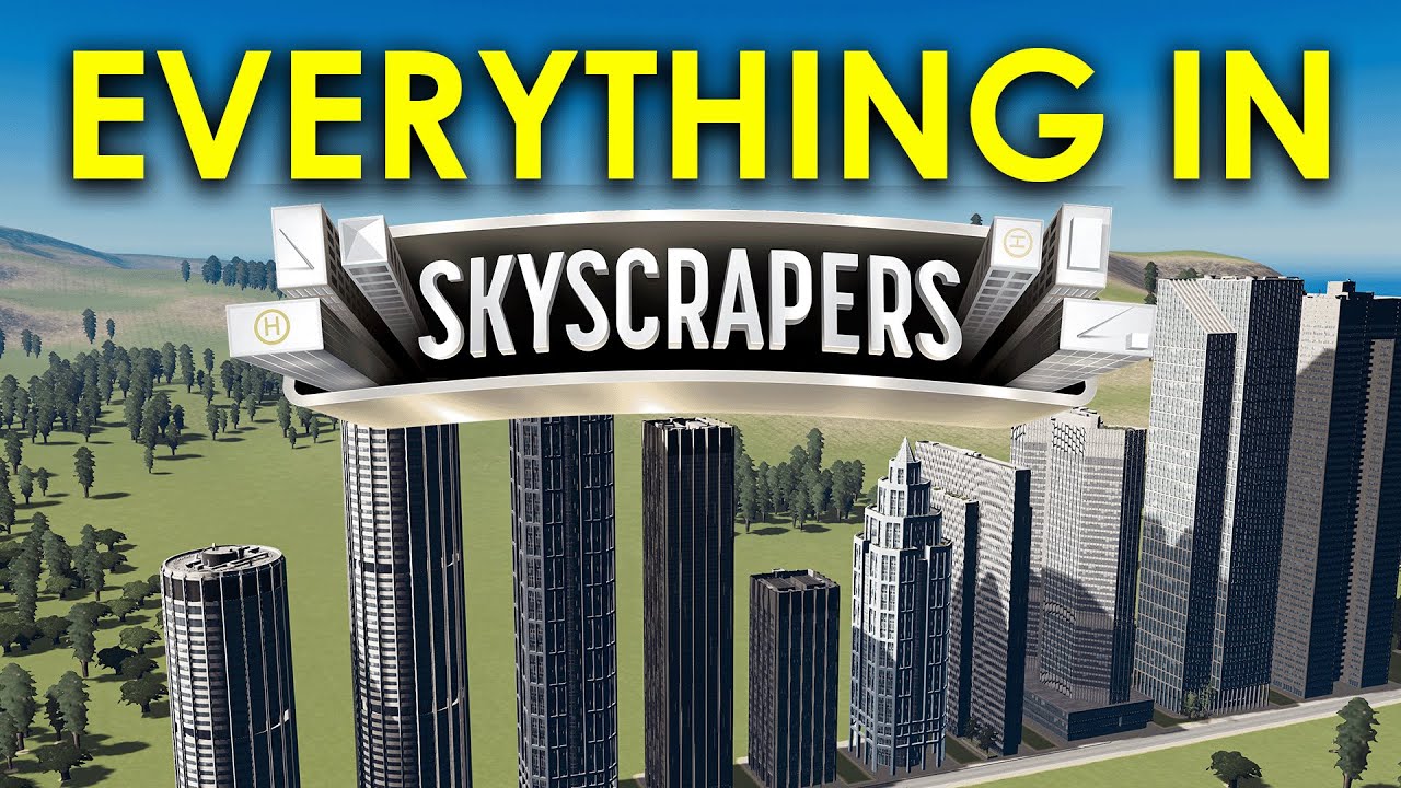 Everything in the Skyscrapers Content Creator Pack for Cities Skylines