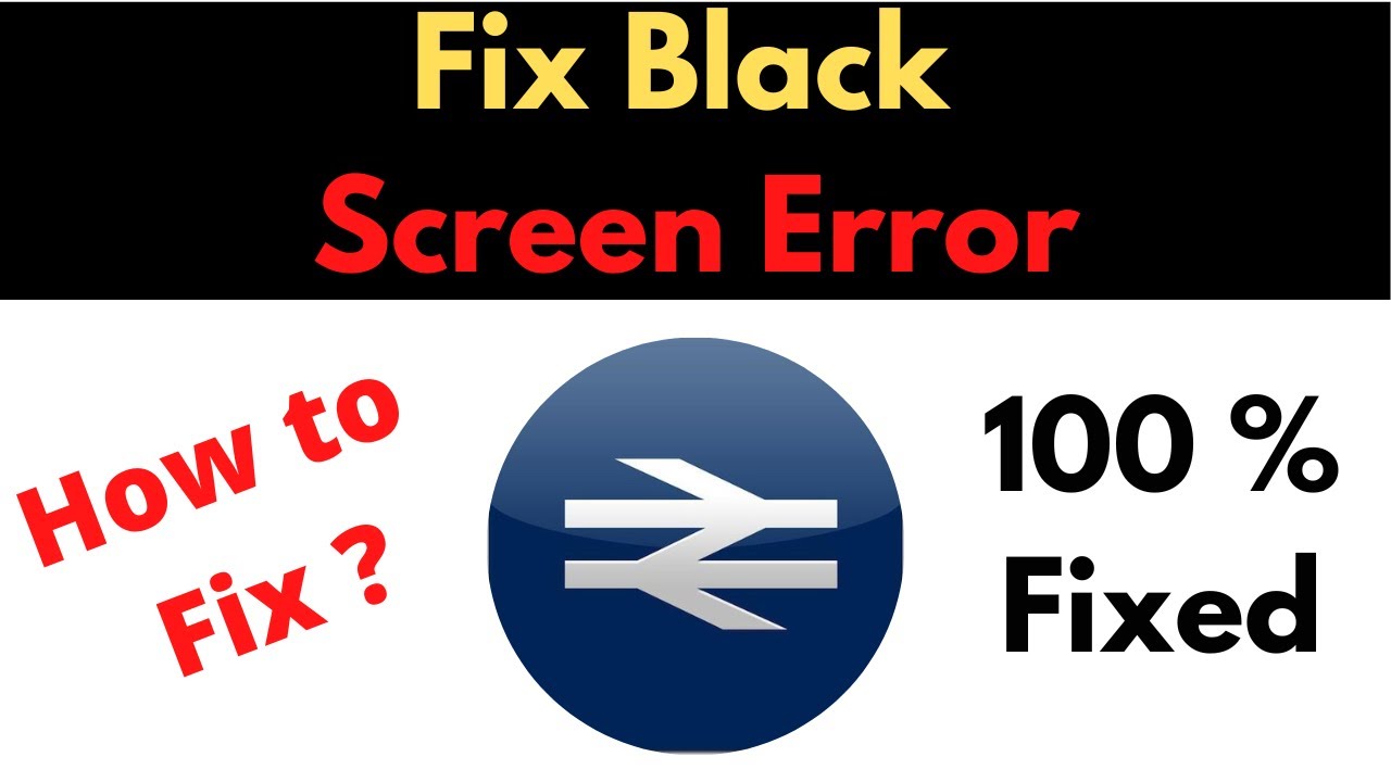 Fix National Rail App Black Screen Err Problem Solved in Android - National Rail screen issue solved