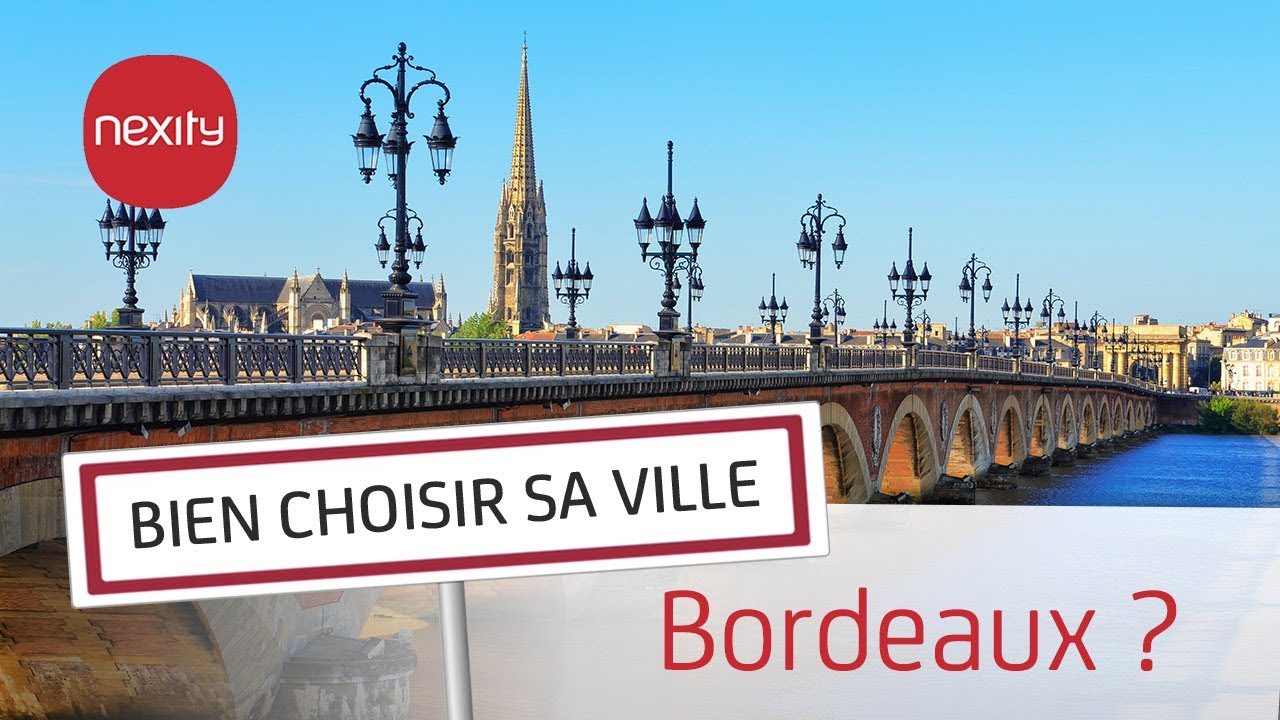 Pourquoi vivre ou acheter à Bordeaux ? | Bien choisir sa ville