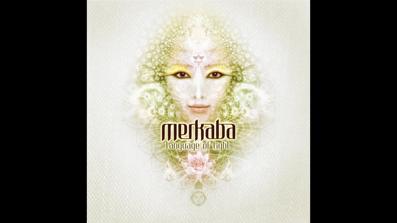 Merkaba - Language Of Light (mixed by DJ Sattva) - Full Album