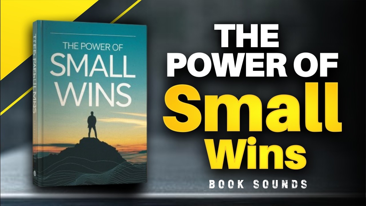 The Power of Small Wins: Building Success One Step at a Time | Audiobook