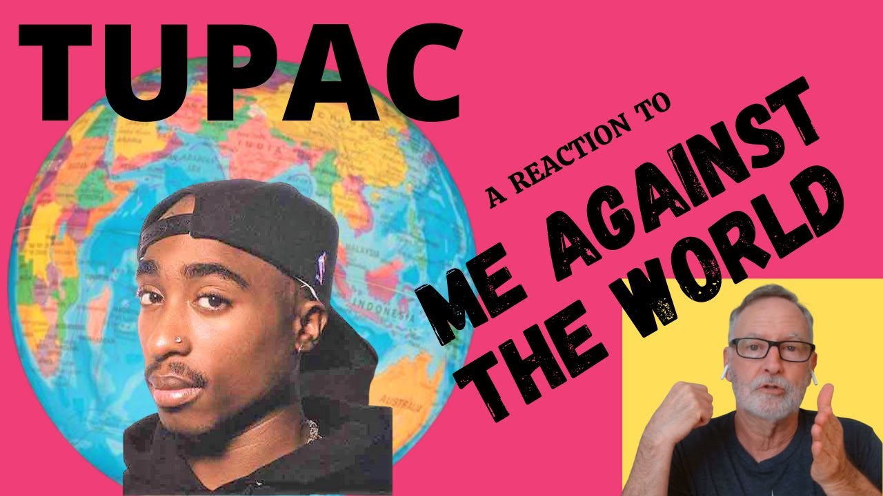 Tupac / 2Pac  -  Me Against the World  -  A Reaction