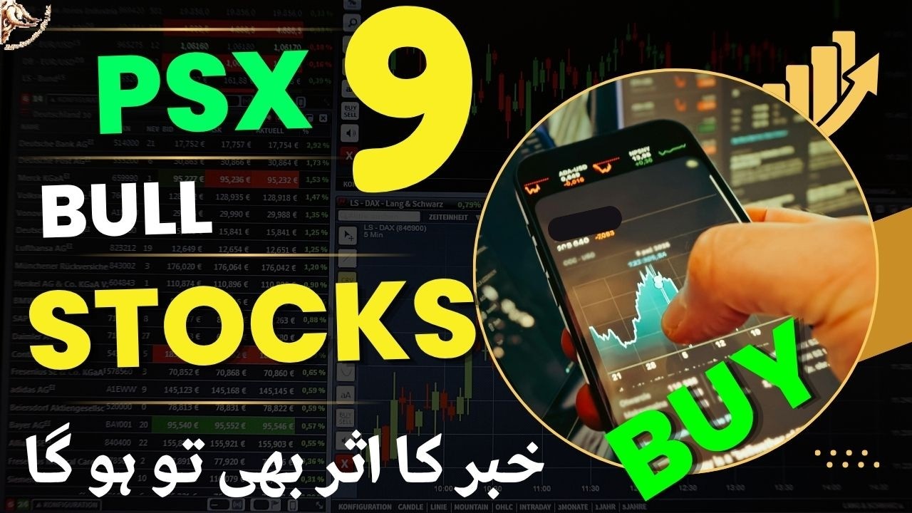 #psx | SUPER HIT 9 BULL STOCKS OF PAKISTAN STOCK EXCNAHGE | IMPACT OF NEWS ALSO #stockmarket