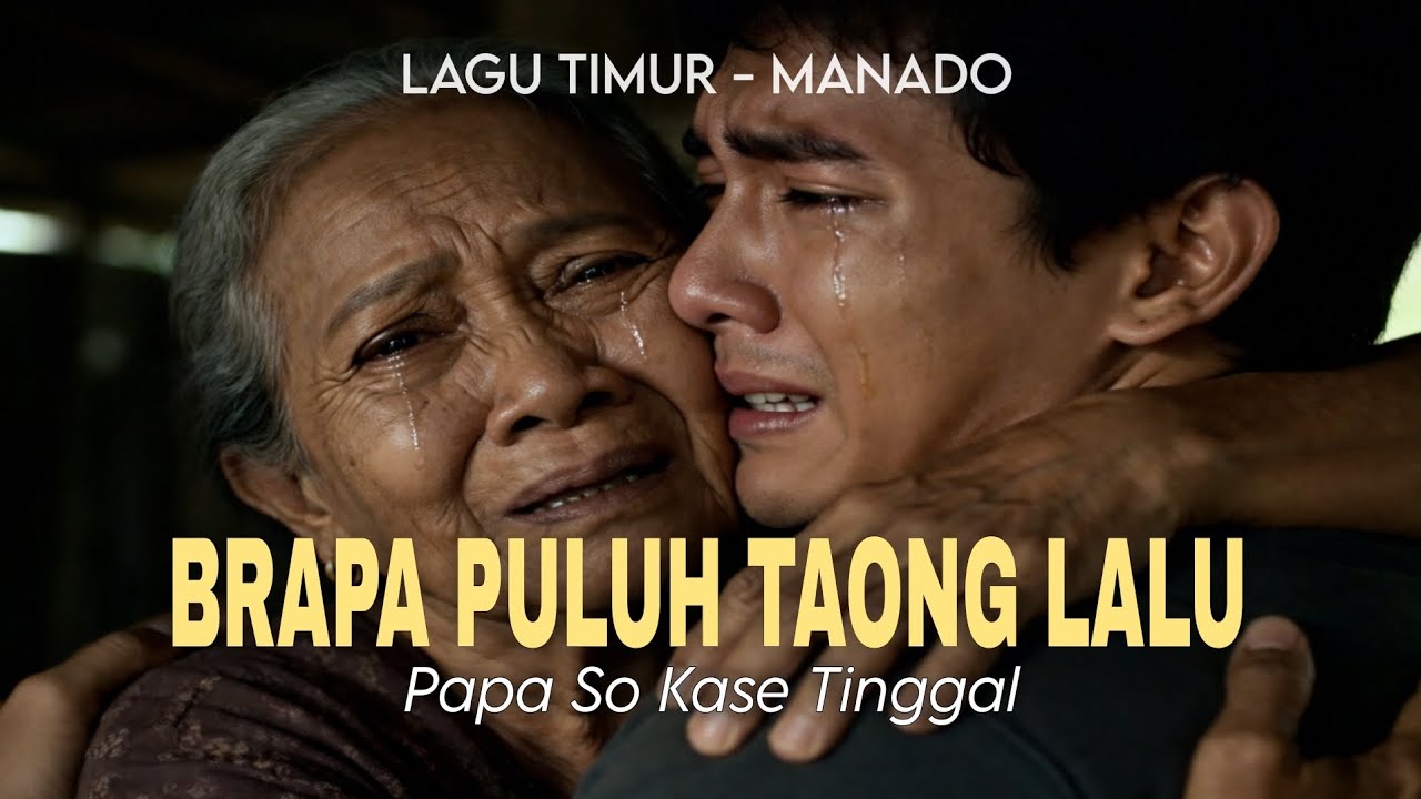 BRAPA PULUH TAONG LALU – Papa So Kase Tinggal | Lagu Timur Manado Paling Menyentuh Hati (Cover)