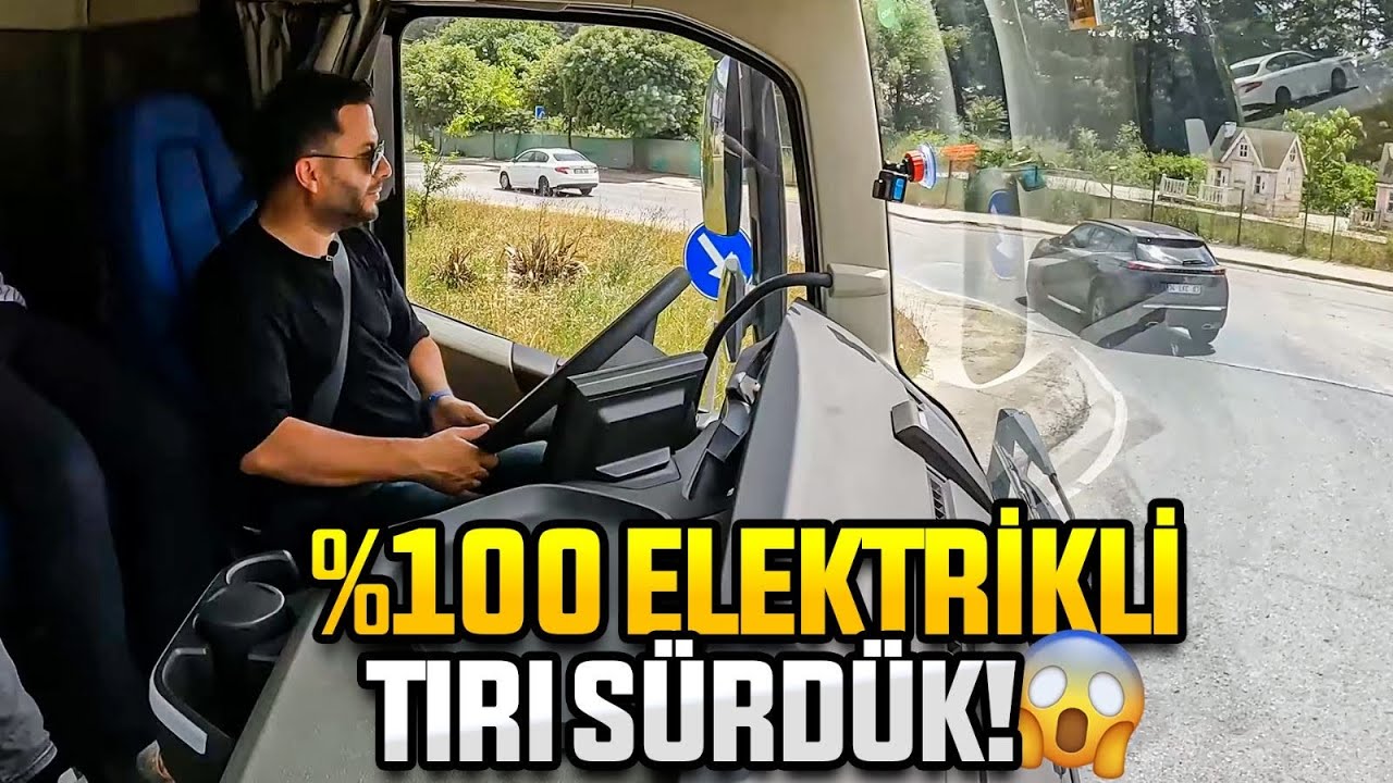 T&Uuml;RKİYE&rsquo;DE ELEKTRİKLİ &lsquo;TIR&rsquo; KULLANDIM!