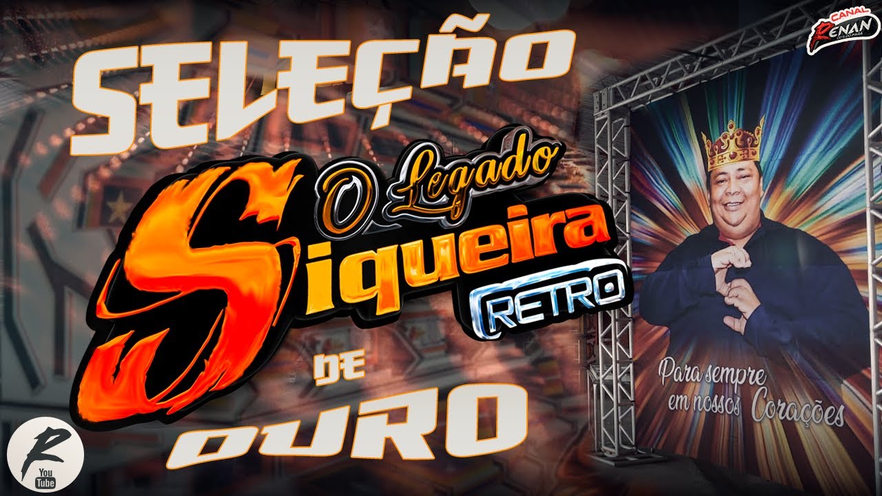 NOVO LEGADO SIQUEIRA RETRÔ BREGA SELEÇÃO DE OURO