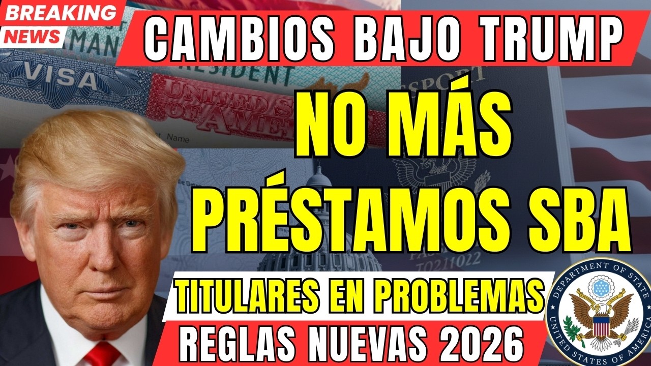 NUEVAS Reglas de Trump para 2026: ¡No más Préstamos SBA para Titulares de Tarjetas Verdes!