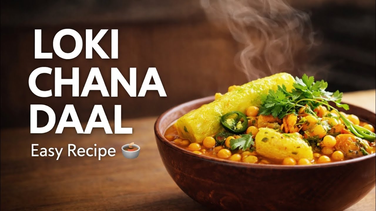 LOKI CHANA DAAL | Easy & Delicious Home Recipe
