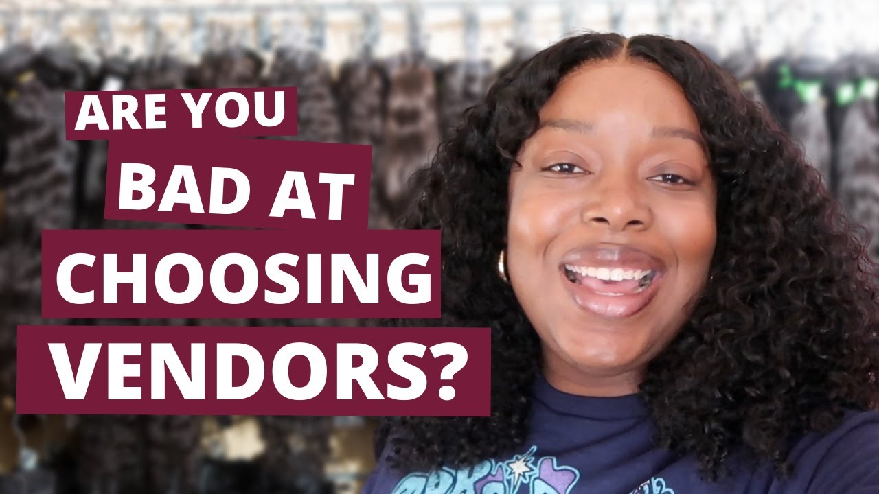 Q&A: Picking Bad Vendors? Quality Hair BUT High Prices?