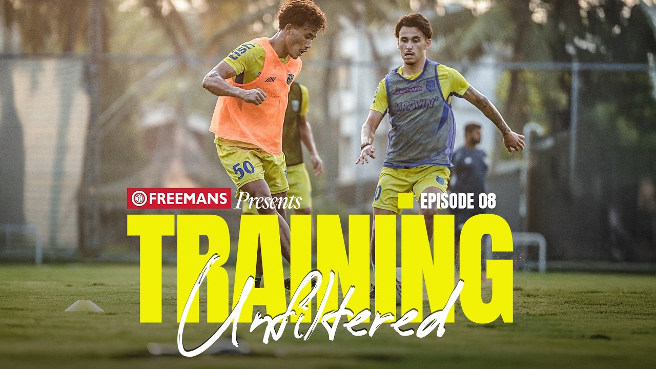 Training Unfiltered EP 08 | Kerala Blasters | Kochi | 2025/26