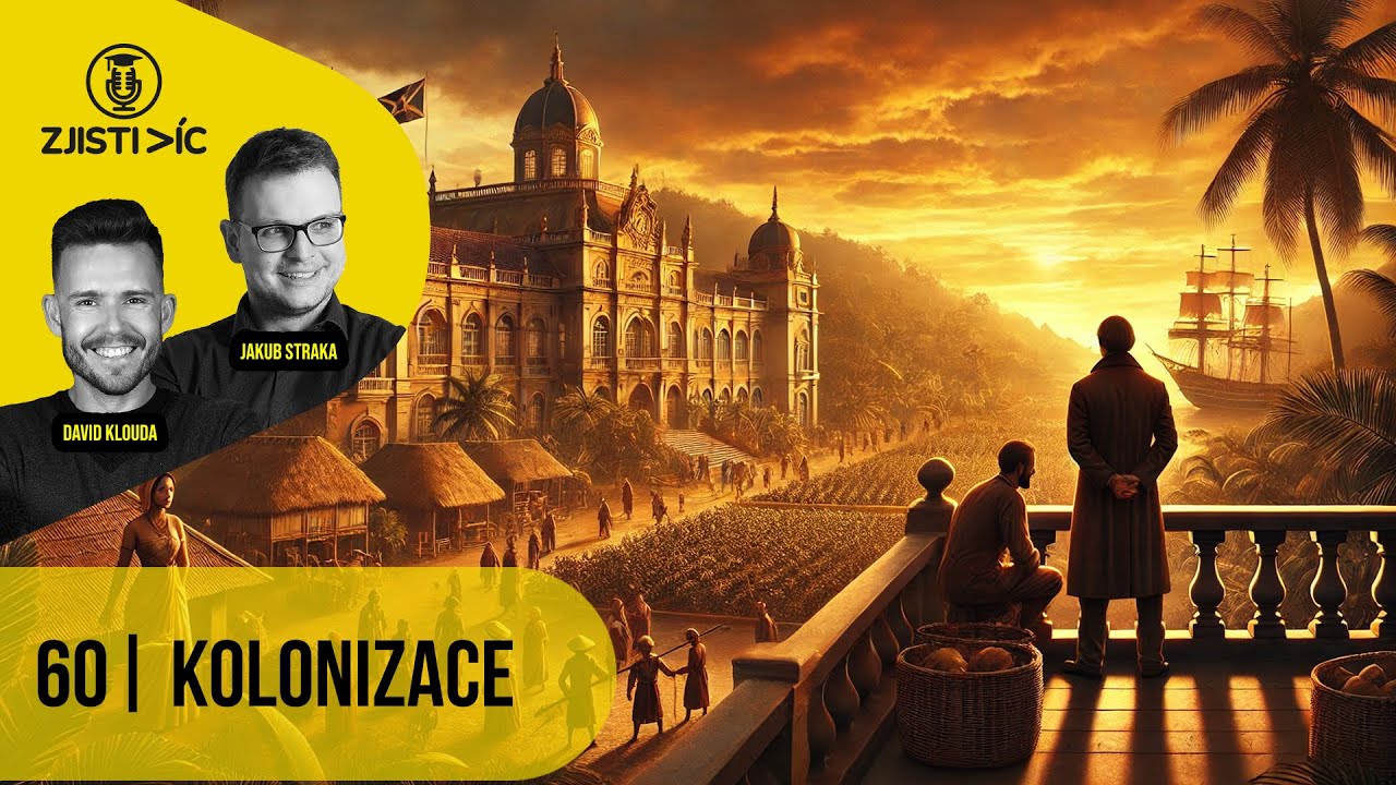 Zjisti v&iacute;c podcast #60 &ndash; Kolonialismus (video)