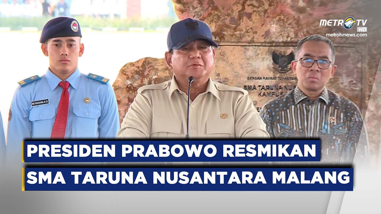 BREAKING NEWS - PRESIDEN PRABOWO RESMIKAN SMA TARUNA NUSANTARA KAMPUS MALANG