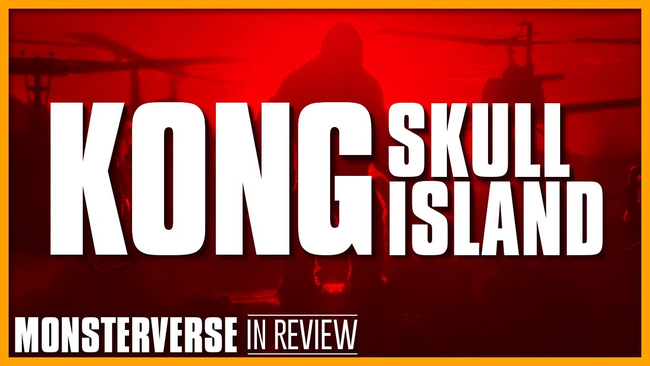 Kong Skull Island - Every Monsterverse Movie Ranked & Reviewed