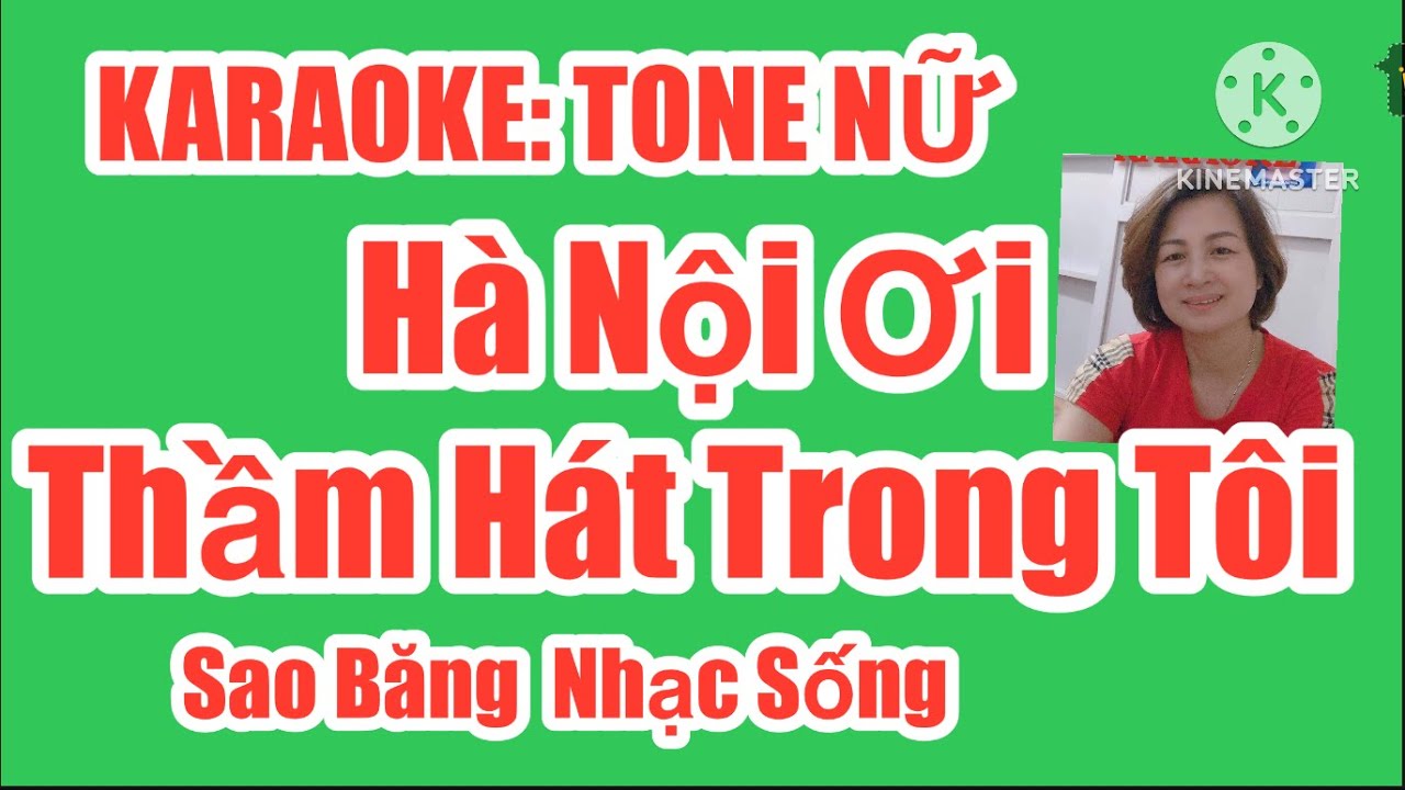 KARAOKE: HÀ NỘI ƠI THẦM HÁT TRONG TÔI -TONE NỮ - LA THĂNG THỨ. TÁC GIẢ: PHẠM MINH TUẤN