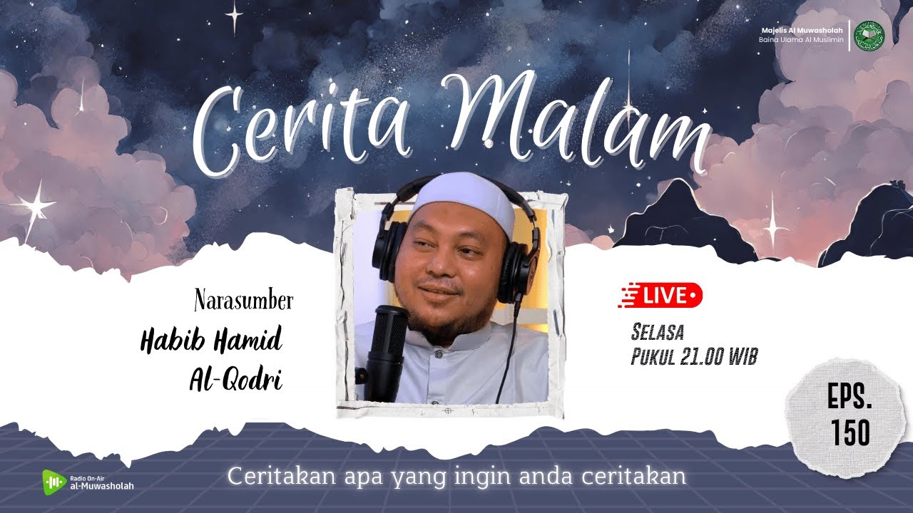 🔴 (LIVE) CERITA MALAM EPISODE 150 || Habib Hamid Al-Qodri