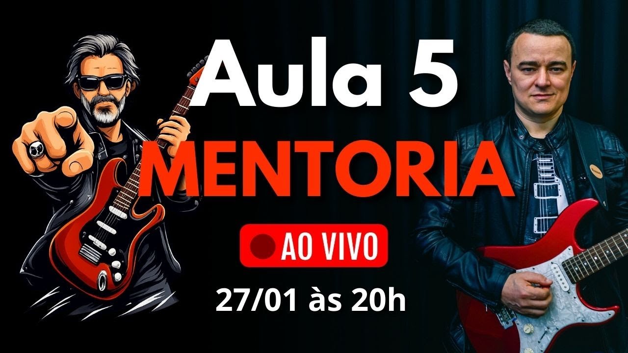 AULA 5 | Mentoria de Avaliação e Orientação | Projeto VOCÊ GUITARRISTA 2026