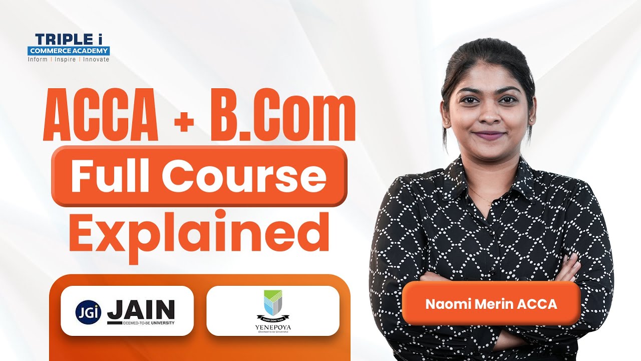 ACCA + BCom | Full Course Explained Jain Yenepoya | Naomi Merin ACCA | Triple i Commerce Academy