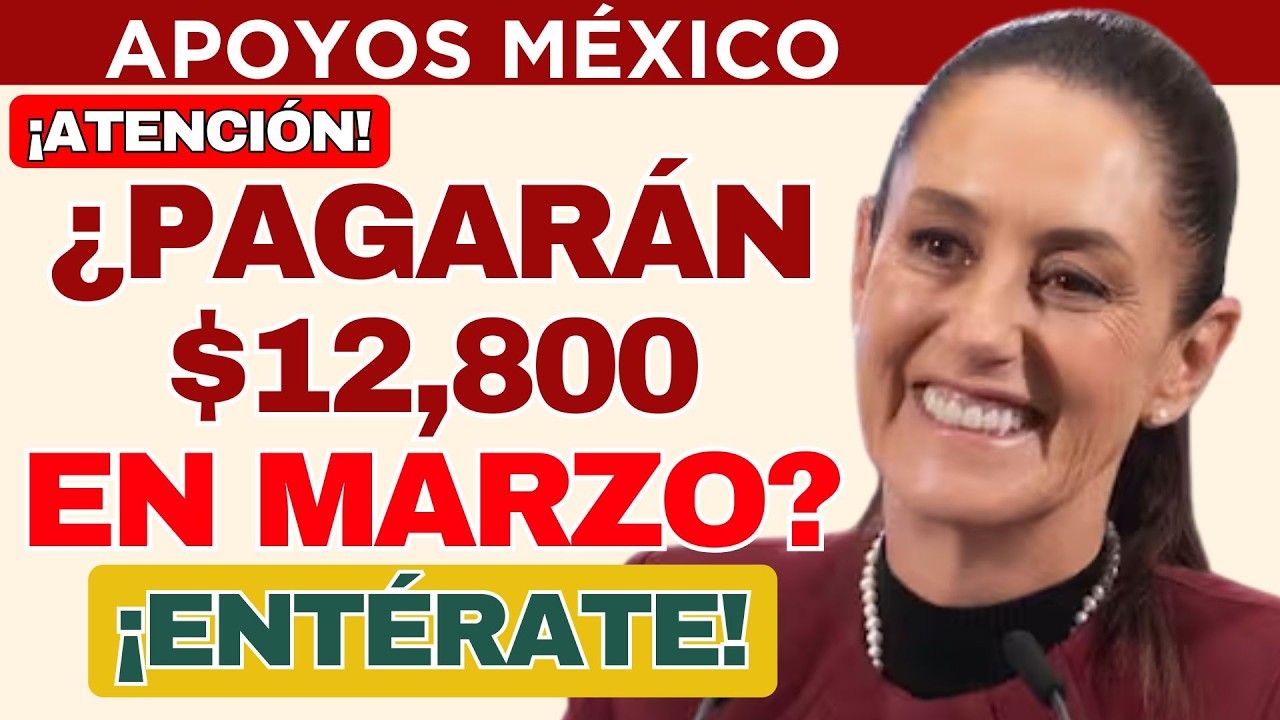 🎉 Pensi&oacute;n Bienestar 2026: &iquest;Pagar&aacute;n $12,800 a los adultos mayores en marzo? Esto sabemos ✅