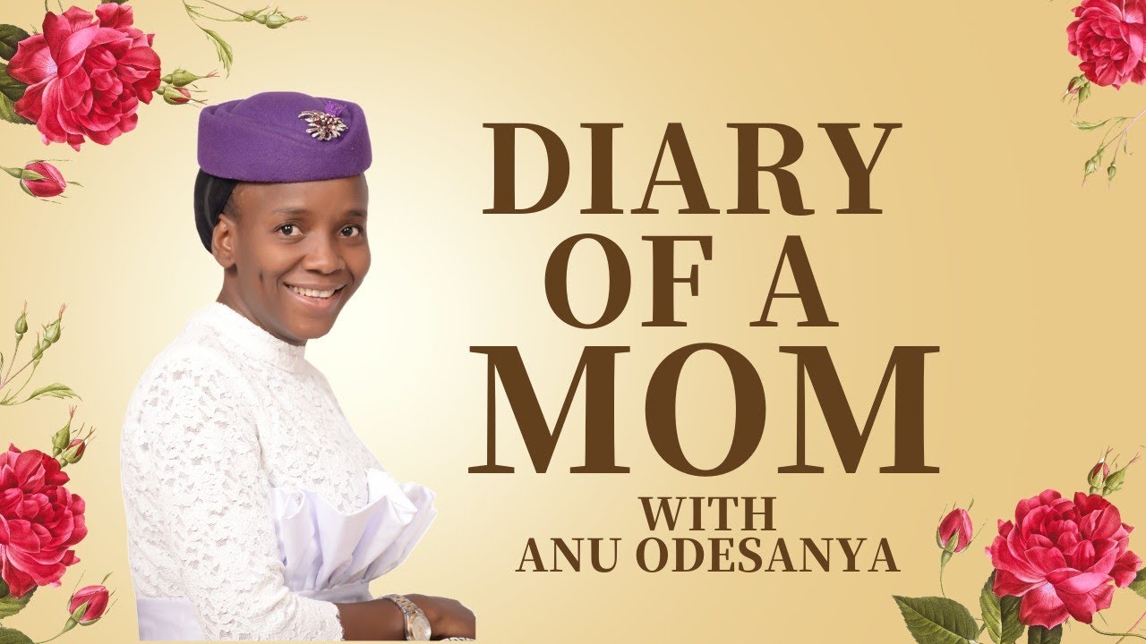 Welcome to the Diary of a Mom with Anu Odesanya