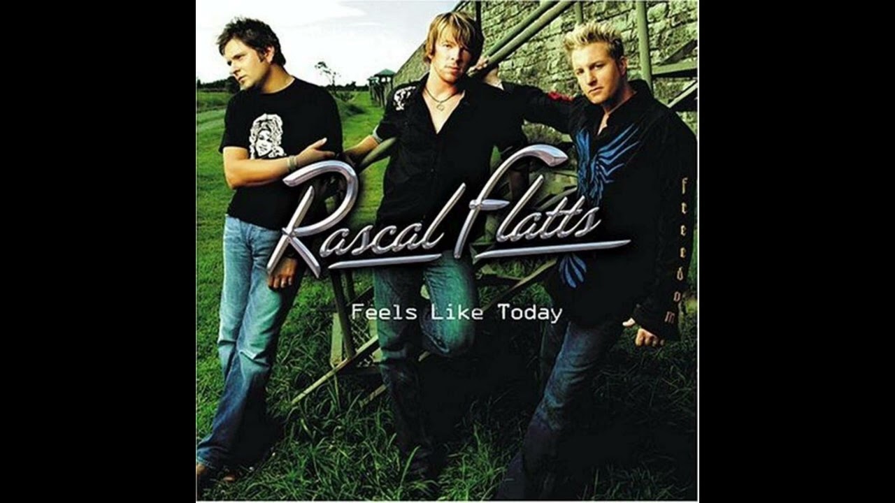 Feels like Today - Rascal Flatts