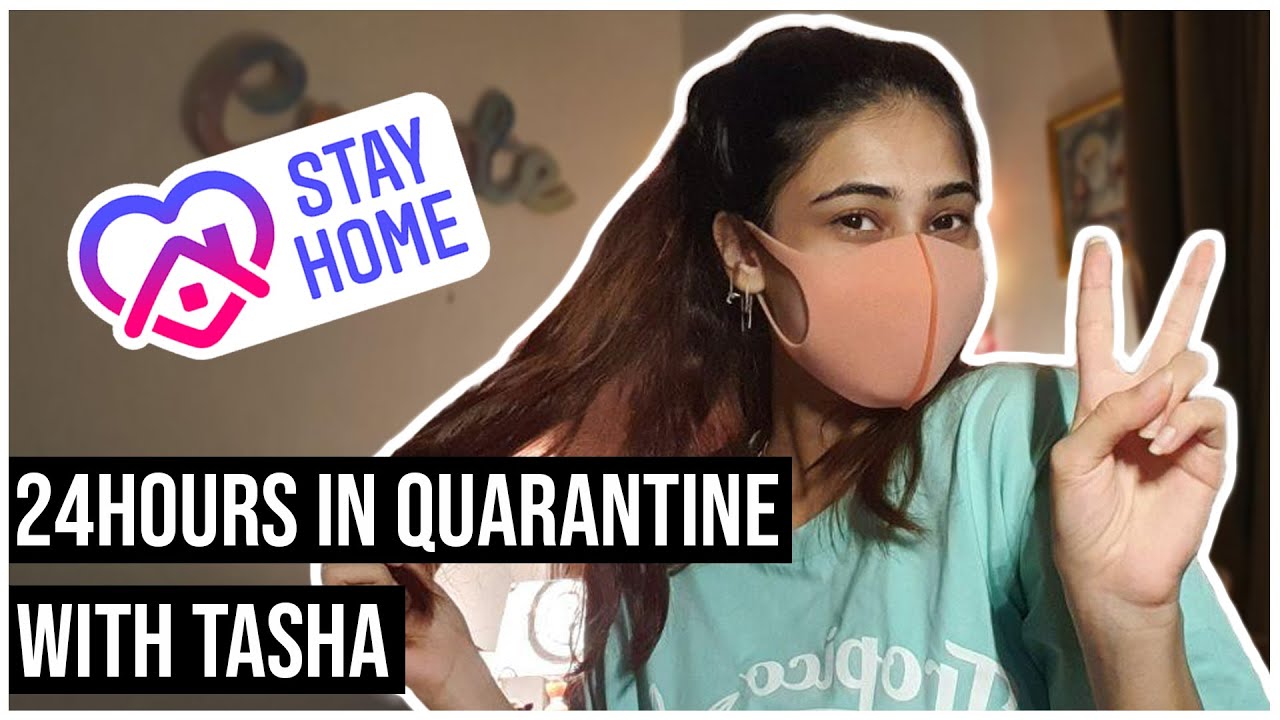 24 Hours In Quarantine With Tasha