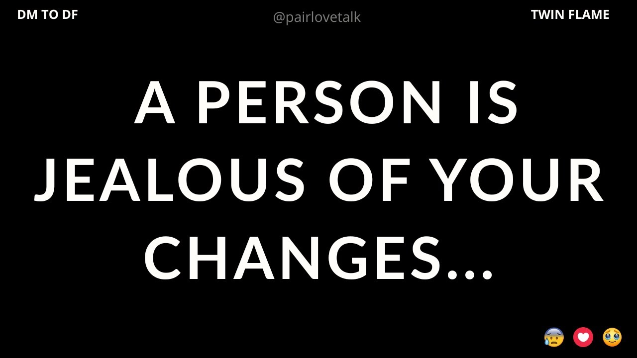 DM 💌 A Person Is Jealous Of Your Changes...😏😕😑 DM TO DF 🖤 Divine Masculine Energy
