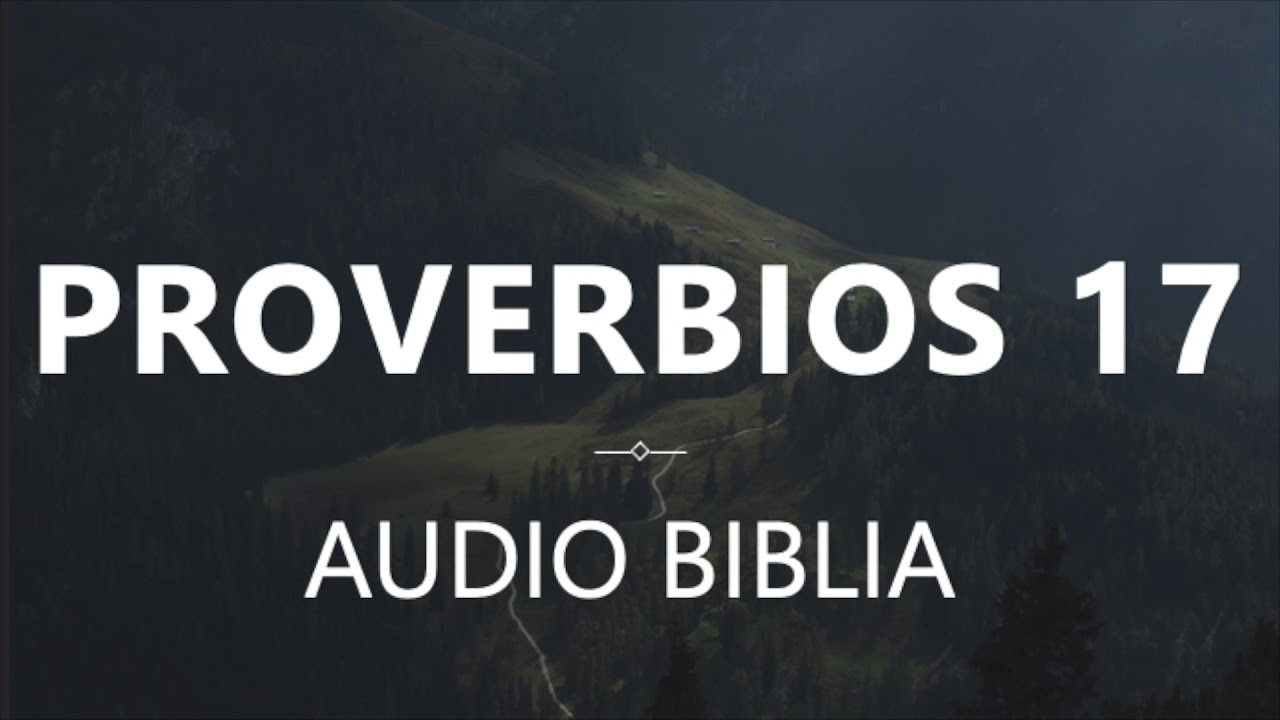 AUDIO BIBLIA - Proverbios 17 - LBLA