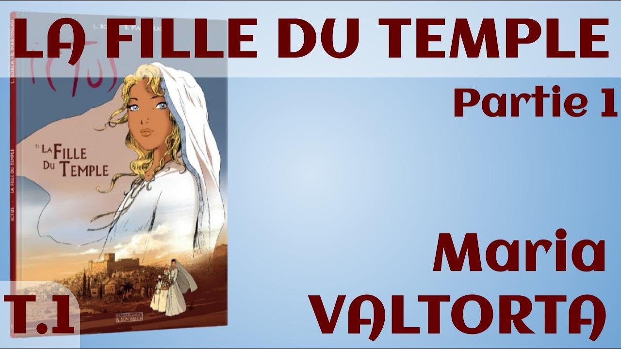 LA FILLE DU TEMPLE (BD) Partie 1, Maternité Ste Anne et St Joachim (Maria VALTORTA)
