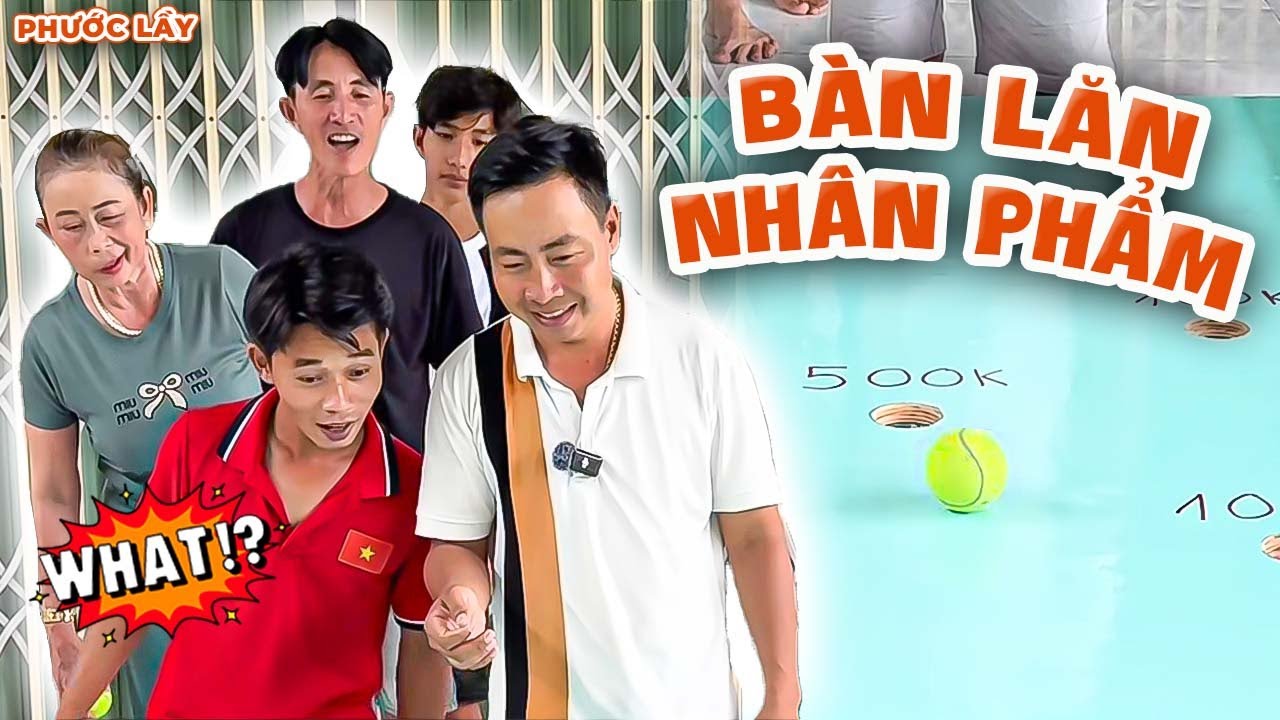 Trò Chơi Bàn Lăn Nhân Phẩm Và Cái Kết | Phước Lầy