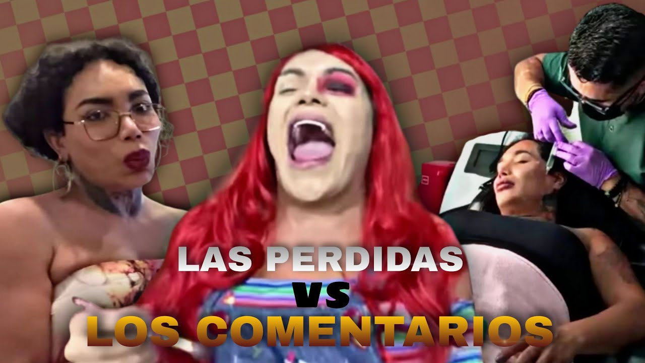 LAS PERDIDAS VS LOS COMENTARIOS‼️😈 | Karina Torres, Paolita Suarez y Wendy Guevara | MEJIAAA |