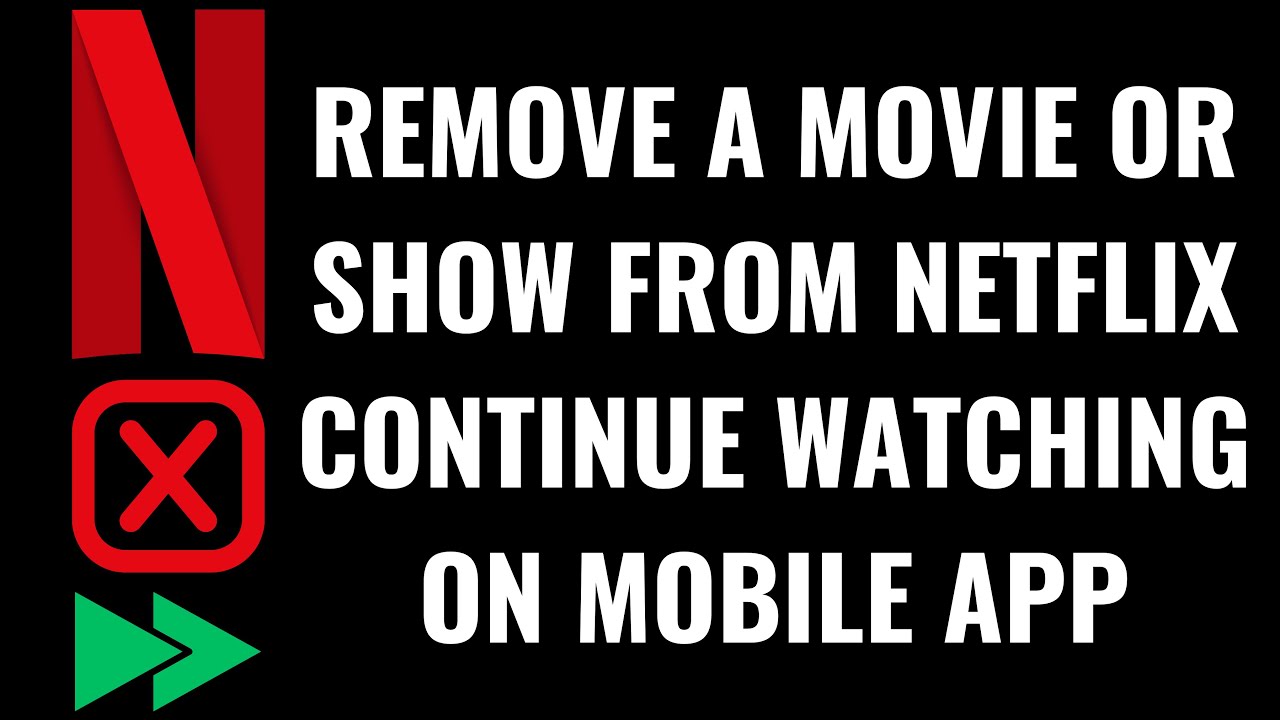How to Remove a Movie or Show from Netflix Continue Watching on Mobile App