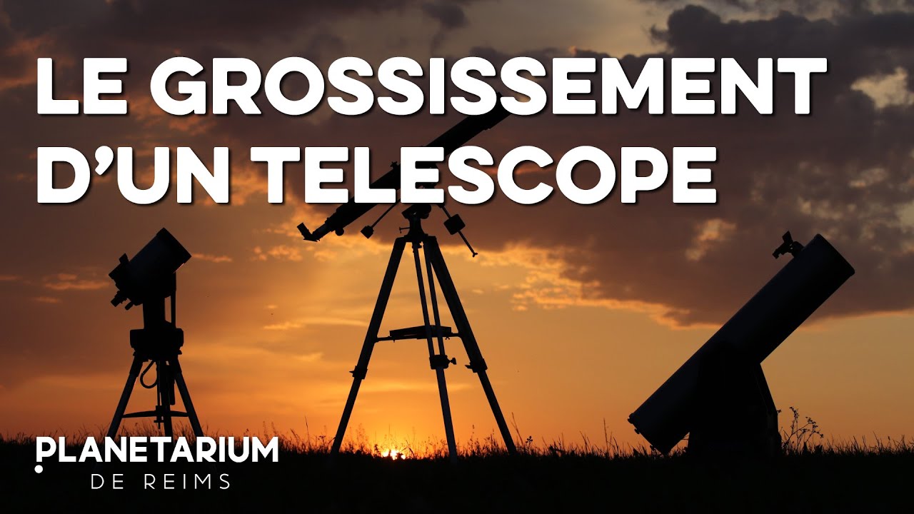 Tout Savoir sur le Grossissement des Télescopes et Instruments d'Astronomie