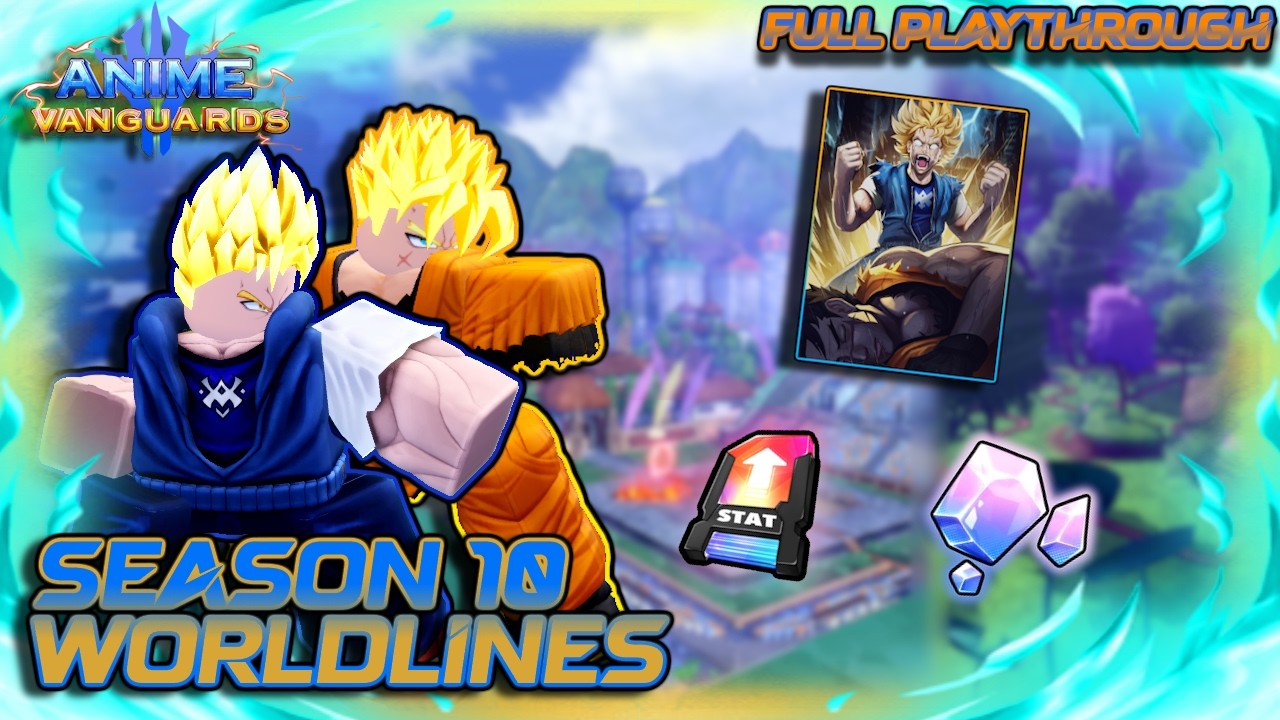 Worldlines Season 10 Floors 1-50 Full Playthrough | Anime Vanguards