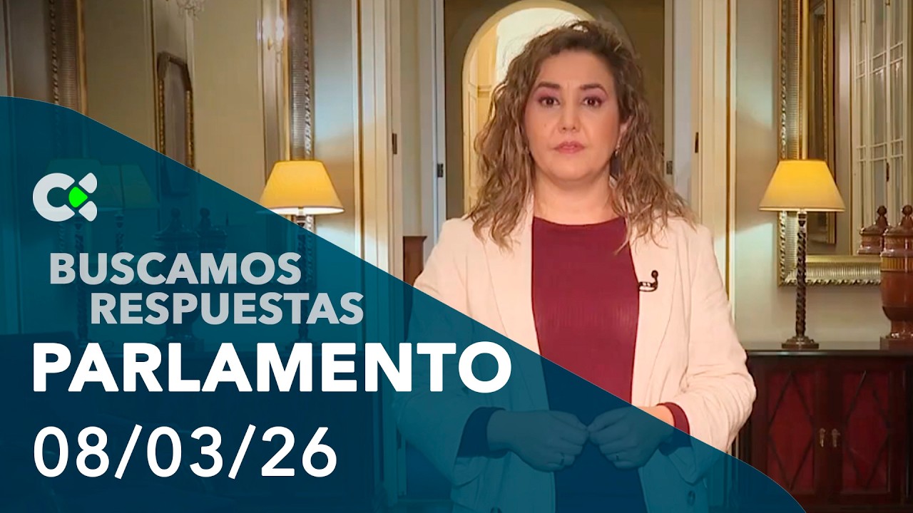 Buscamos Respuestas | Parlamento | 08/03/26